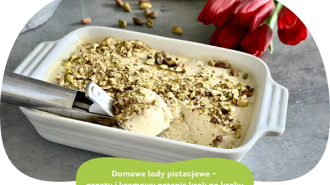 Domowe lody pistacjowe, kremowe i pyszne. Ten prosty przepis krok po kroku pozwoli Ci cieszyć się nimi w domu.