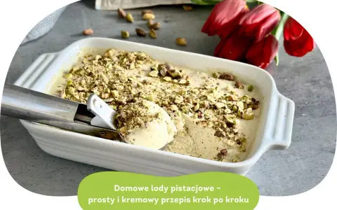 Domowe lody pistacjowe, kremowe i pyszne. Ten prosty przepis krok po kroku pozwoli Ci cieszyć się nimi w domu.