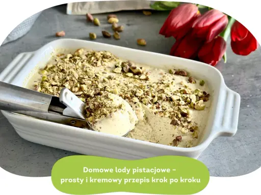 Domowe lody pistacjowe, kremowe i pyszne. Ten prosty przepis krok po kroku pozwoli Ci cieszyć się nimi w domu.